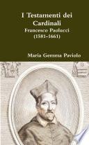 I Testamenti dei Cardinali: Francesco Paolucci (1581-1661)