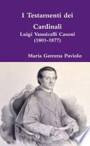 I Testamenti dei Cardinali: Luigi Vannicelli Casoni (1801-1877)