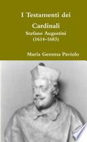 I Testamenti dei Cardinali: Stefano Augustini (1614-1683)