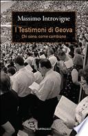 I testimoni di Geova. Chi sono, come cambiano