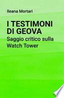 I Testimoni di Geova. Saggio critico sulla Watch Tower