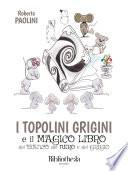 I topolini grigini e il magico libro del bianco, del nero e del grigio