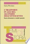I trasporti in Liguria all'inizio dell'Ottocento. Nuove dimensioni e modelli operativi