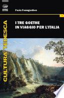 I tre Goethe in viaggio per l'Italia