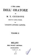 I tre libri dell' oratore recati in lingua toscana da Giuseppe Antonio Cantova
