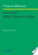 I tre mali della Chiesa in Italia