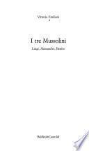 I tre Mussolini