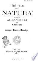 I tre regni della natura zoologia, botanica, mineralogia