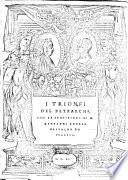 I trionfi del Petrarcha, con la spositione di M. Giovanni Andrea Gesvaldo da Traetto