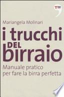 I trucchi del birraio. Manuale pratico per fare la birra perfetta