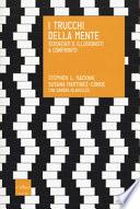 I trucchi della mente. Scienziati e illusionisti a confronto