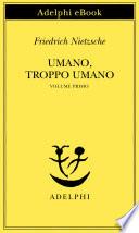 I Umano, troppo umano