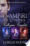 I Vampiri Di Londra: La Collezione Completa