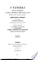 I Vangeli delle Domeniche e delle Principali feste dell' anno secondo il rito Ambrosiano e Romano Osservazioni e Sermoni