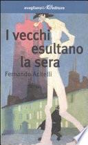 I vecchi esultano la sera