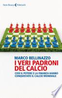 I veri padroni del calcio
