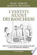 I vestiti nuovi dei banchieri. Che cosa c’è di sbagliato nel sistema bancario e che cosa fare per cambiarlo