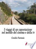 I viaggi di un capostazione nel mondo del cinema e della tv