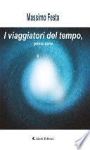 I viaggiatori del tempo, prima serie