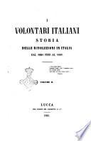 I volontari italiani storia delle rivoluzioni in Italia dal 1821 fino al 1861