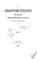 I volontari italiani storia delle rivoluzioni in Italia dal 1821 fino al 1861