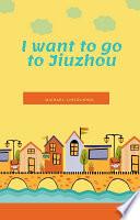 I want to go to Jiuzhou