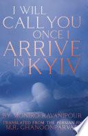 I Will Call You Once I Arrive in Kyiv
