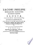 Iacobi Philippi Tomasini ... Illustrium virorum elogia iconibus exornata illustriss. et reuerendiss. D.D. Io. Baptistae Agucchiae ... D