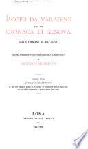 Iacopo da Varagine e la sua Cronaca di Genova dalle origini al MCCXCVII.