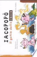 Iacopopò. Il genio della cacca