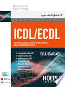 ICDL/ECDL. Guida alla certificazione internazionale delle competenze digitali. Full Standard