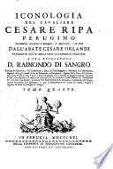 Iconologia Del Cavaliere Cesare Ripa Perugino Notabilmente accresciuta d'Immagini, di Annotazioni, e di Fatti Dall'Abate Cesare Orlandi ...
