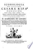 Iconologia Del Cavaliere Cesare Ripa Perugino Notabilmente accresciuta d'Immagini, di Annotazioni, e di Fatti Dall'Abate Cesare Orlandi ...