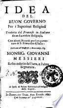 Idea del buon governo per i superiori religiosi tradotta dal francese in italiano da un sacerdote religioso, con alcuni ricordi per ben governare di s. Francesco di Sales ...[Renato Francese]