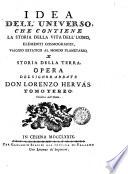 Idea dell'universo, che contiene la storia della vita dell'uomo, elementi cosmografici, viaggio estatico al mondo planetario, e storia della terra. Opera del signor abbate don Lorenzo Hervas. Tomo primo [-ventunesimo] ..