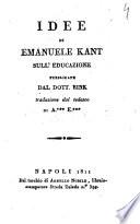 Idee di Emanuele Kant sull'educazione pubblicate dal dott. Rink. Traduzione dal tedesco di A.*** E.***