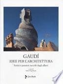 Idee per l'architettura. Scritti e pensieri raccolti dagli allievi