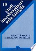 Identità adulte e relazioni familiari