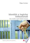 Identità e logiche istituzionali. Uno studio sugli istituti di pena