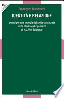 Identità e relazione. Ipotesi per una teologia della vita consacrata mista alla luce del pensiero di H. U. Von Balthasar