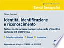 Identità, identificazione e riconoscimento. Tutto ciò che occorre sapere sulla carta d'identità cartacea ed elettronica