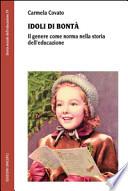 Idoli di bontà. Il genere come norma nella storia dell'educazione
