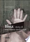 Ifisia. Storia di una donna qualunque