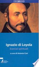 Ignazio di Loyola. Esercizi spirituali