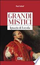 Ignazio di Loyola. Grandi mistici