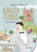 Ignazio Florio. Il Leone di Palermo