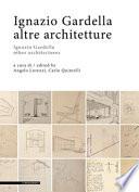 Ignazio Gardella. Altre architetture. Ediz. italiana e inglese