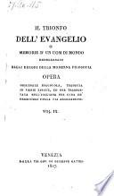 II Trionfo Dell'Evangelio O Memorie d'un Uom di Mondo Disingannato Dagli Errori Della Moderna Filosofia ; Opera originale spagnuola, tradotta in varie lingue, ed ora trasportata nell'Italiana per cura de' promotori della pia associazione