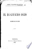 Il 14 giugno 1859. Memorie. [On the rising of the students at the Ginnasio di S. Catterina at Venice.]