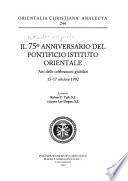Il 75o anniversario del Pontificio istituto orientale